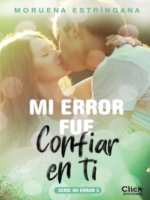 Mi error fue confiar en ti. Serie Mi error 3 - ebook